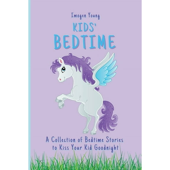 Kids' Bedtime: A Collection of Bedtime Stories to Kiss Your Kid Goodnight, (Paperback)