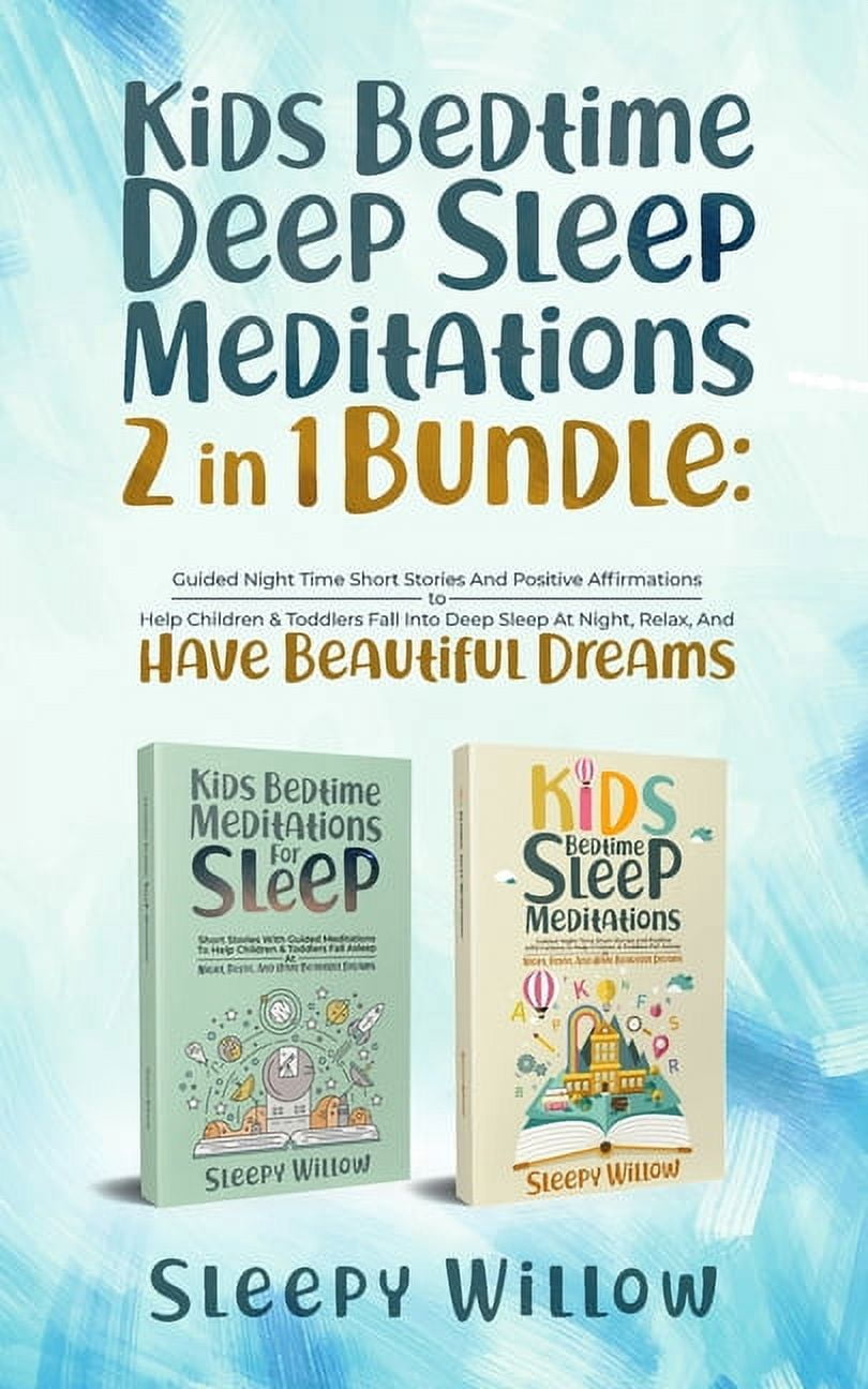Kids Bedtime Deep Sleep Meditations 2 In 1 Bundle: Guided Night Time ...