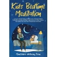thumbnail image 1 of Kids' Bedtime Meditation: Let your Kid Feel Happy and Calm Into a Fantastic World. A Mindful and Relaxing Night-Night Stories to Help Children F, 1 of 1