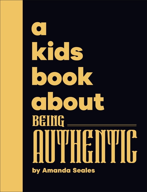 Kids Book A Kids Book about Being Authentic, (Hardcover)