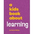 thumbnail image 1 of Kids Book A Kids Book about Learning, (Hardcover), 1 of 1