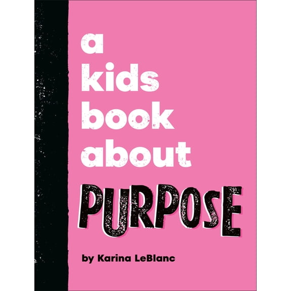 Kids Book A Kids Book about Purpose, (Hardcover)