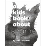 Kids Book A Kids Book about Shame, Hardcover