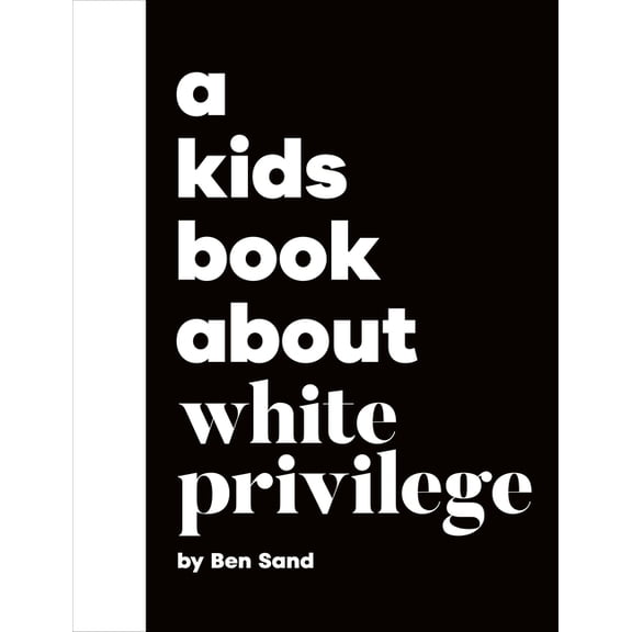 Kids Book A Kids Book about White Privilege, (Hardcover)