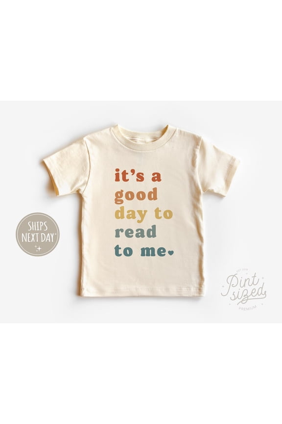 Kids Book Shirt Reading Its A Good Day To Read To Me Toddler Shirt Cute Kids Tee National Reading Month Natural Shirt, New Born, Baby Shower Gift, New Parents Gift