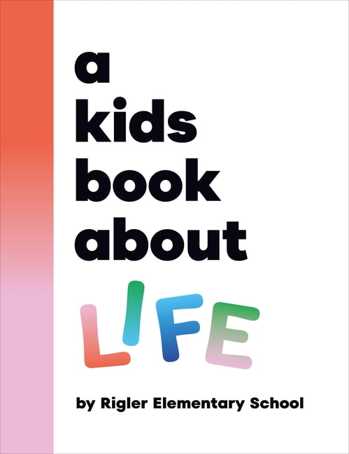 Kids Book A Kids Book about Life, (Hardcover)