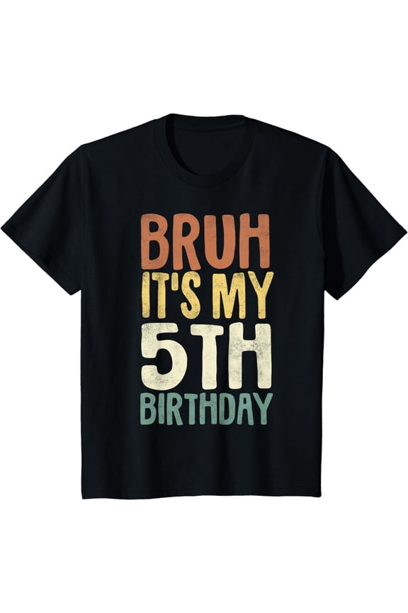 Kids Bruh It's My 5th Birthday 5 Year Old Gifts Five BDay T-Shirt