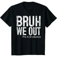 thumbnail image 1 of Kids Bruh We Out Pre-K Preschool Graduation 2024 Grad Gifts T-Shirt, 1 of 4