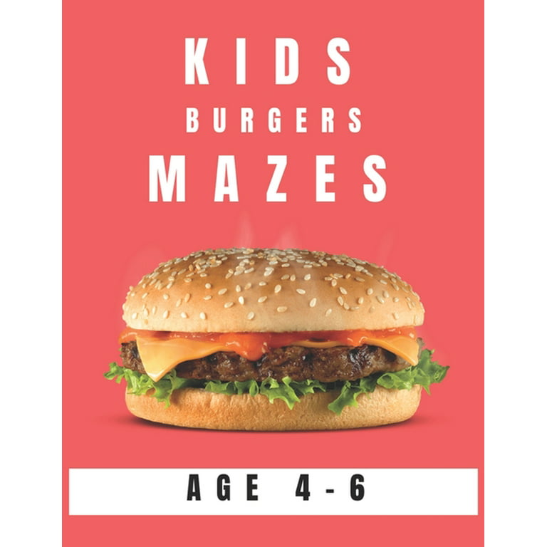 Kids Hamburger Mazes Age 4-6: A Maze Activity Book for Kids, Cool Egg Mazes  For Kids Ages 4-6