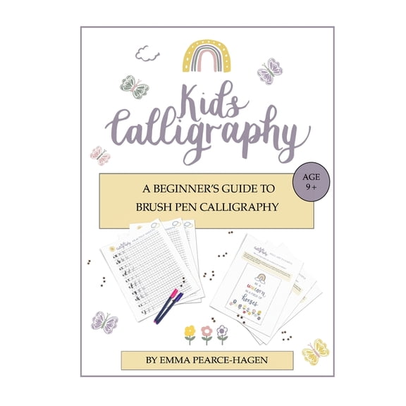 Kids Calligraphy: A Beginner's Guide to Brush Pen Calligraphy, (Paperback)