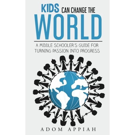 Pre-Owned Kids Can Change the World: A Middle Schooler's Guide for Turning Passion Into Progress