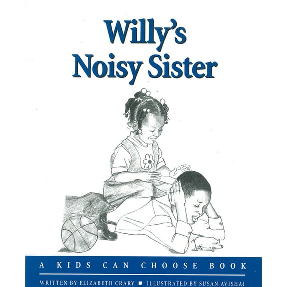 Kids Can Choose: Willy's Noisy Sister (Hardcover)