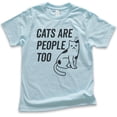 thumbnail image 1 of Kids Cats Are People Too Shirt, Youth Kids Boy Girl T-Shirt, Cat T-shirt, Kitten Shirt, Cat Lover Shirt, Light Blue, Small, 1 of 4