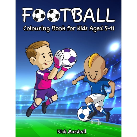 Kids Coloring Book Football Colouring Book for Kids Aged 5-11: Cool Sport Colouring Book For Boys, (Paperback)
