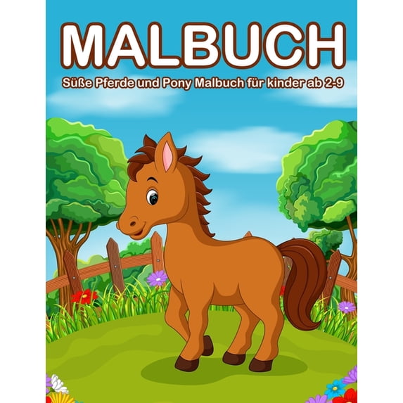 Kids Coloring Book Malbuch Pferde ab 2 Jahre: Süße Pferde und Pony Malbuch für kinder ab 2-9, Book 6, (Paperback)