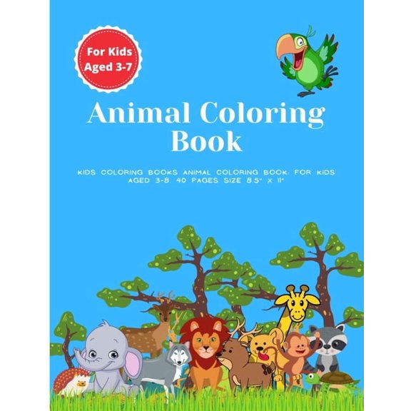 Kids Coloring Books Animal Coloring Book: For Kids Aged 3-7. 40 Pages Size 8.5" x 11" (Paperback)