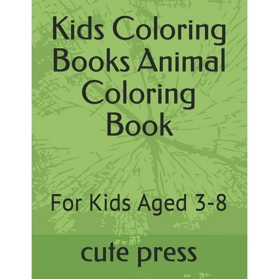 Kids Coloring Books Animal Coloring Book : For Kids Aged 3-8 (Paperback)