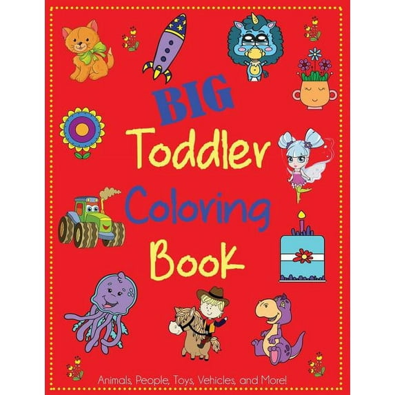 Kids Coloring Books Big Toddler Coloring Book, (Paperback)