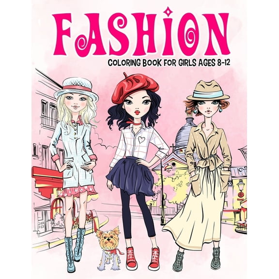Kids Coloring Books Fashion Coloring Book for Girls Ages 8-12: Gorgeous Beauty Style Fashion Design Coloring Book for Kids, Girls and Teens, Book 13, (Paperback)