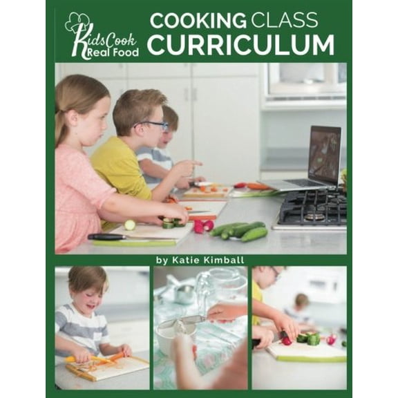 Pre-Owned Kids Cook Real Food : Cooking Class Curriculum (Paperback) 9781947031777