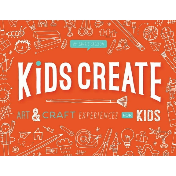 Kids Create : Art and Craft Experiences for Kids (Paperback)