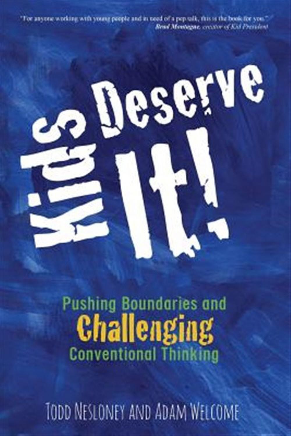 Kids Deserve It! Pushing Boundaries and Challenging Conventional ...