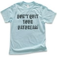 thumbnail image 1 of Kids Don't Quit Your Daydream Shirt, Youth Kids Boy Girl T-Shirt, Inspirational Motivational Inspiration Shirt, Light Blue, Medium, 1 of 4