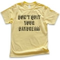 thumbnail image 1 of Kids Don't Quit Your Daydream Shirt, Youth Kids Boy Girl T-Shirt, Inspirational Motivational Inspiration Shirt, Yellow, X-Large, 1 of 4