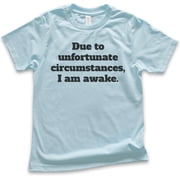 Kids Due To Unfortunate Circumstances I Am Awake T-shirt, Youth Kids Boy Girl T-Shirt, Funny Sleep T-shirt, Light Blue, Medium