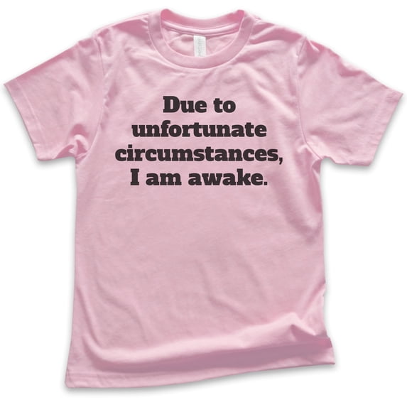 Kids Due To Unfortunate Circumstances I Am Awake T-shirt, Youth Kids Boy Girl T-Shirt, Funny Sleep T-shirt, Light Pink, Large