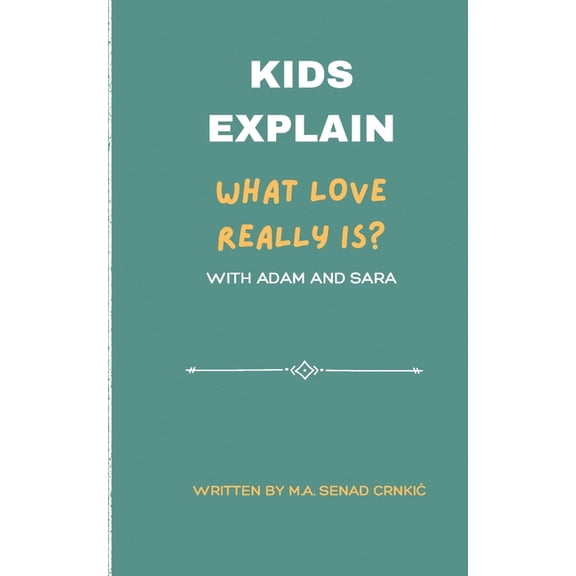 Kids Explain Kids Explain: What Love Really Is?, Book 2, (Paperback)