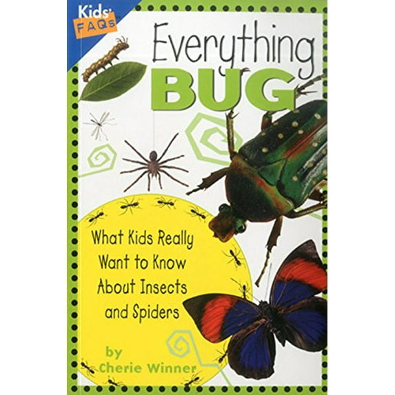 Pre-Owned Everything Bug: What Kids Really Want to Know about Insects and Spiders (Paperback) 1559718919 9781559718912