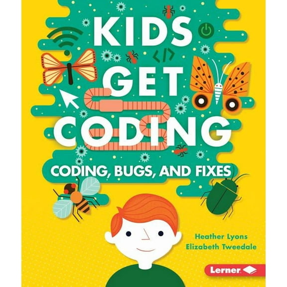 Kids Get Coding: Coding, Bugs, and Fixes (Hardcover)