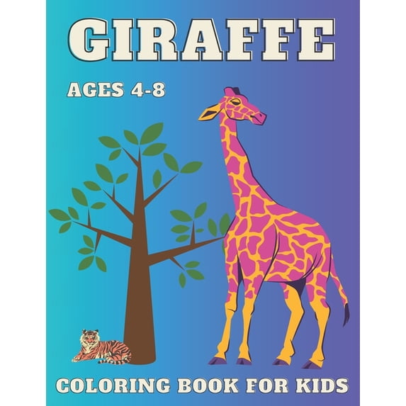 Kids Giraffe Coloring Book: For Kids ages 4-8 Big and Simple Designs Cute Images For Children Perfect Gift Idea for Girls and, (Paperback)