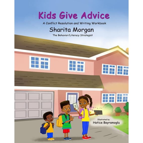 Kids Give Advice: The Writing and Conflict Resolution Workbook