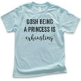 thumbnail image 1 of Kids Gosh Being A Princess Is Exhausting T-shirt, Youth Kids Girl T-Shirt, Princess T-shirt, Light Blue, X-Large, 1 of 4