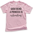 thumbnail image 1 of Kids Gosh Being A Princess Is Exhausting T-shirt, Youth Kids Girl T-Shirt, Princess T-shirt, Light Pink, Medium, 1 of 4