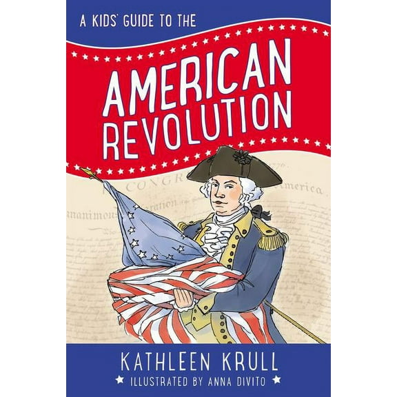 Kids' Guide to American History A Kids' Guide to the American Revolution, Book 2, (Paperback)