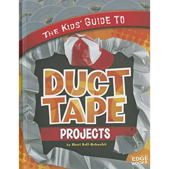Pre-Owned The Kids' Guide to Duct Tape Projects (Hardcover) 1429660104 9781429660105