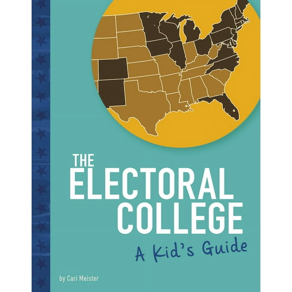 Kids' Guide to Elections: The Electoral College: A Kid's Guide (Hardcover)