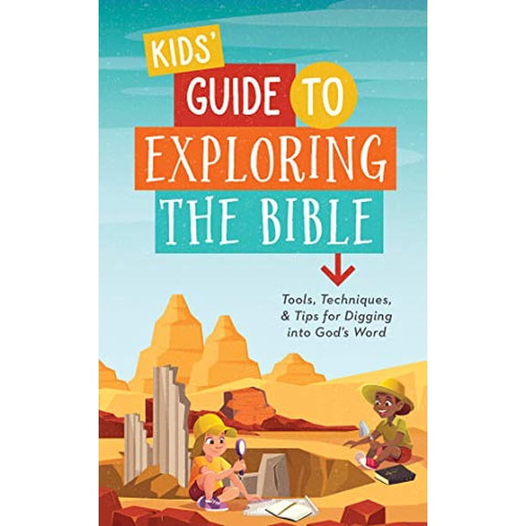 Pre-Owned Kids' Guide to Exploring the Bible: Tools, Techniques, and Tips for Digging Into God's Word (Paperback) 1643529978 9781643529974