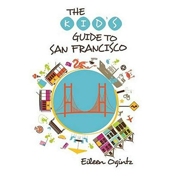 Pre-Owned Kid's Guide to San Francisco (Paperback) 1493001515 9781493001514