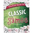 thumbnail image 1 of Pre-Owned Kids' Guides: The Kids' Guide to Classic Games (Hardcover), 1 of 1