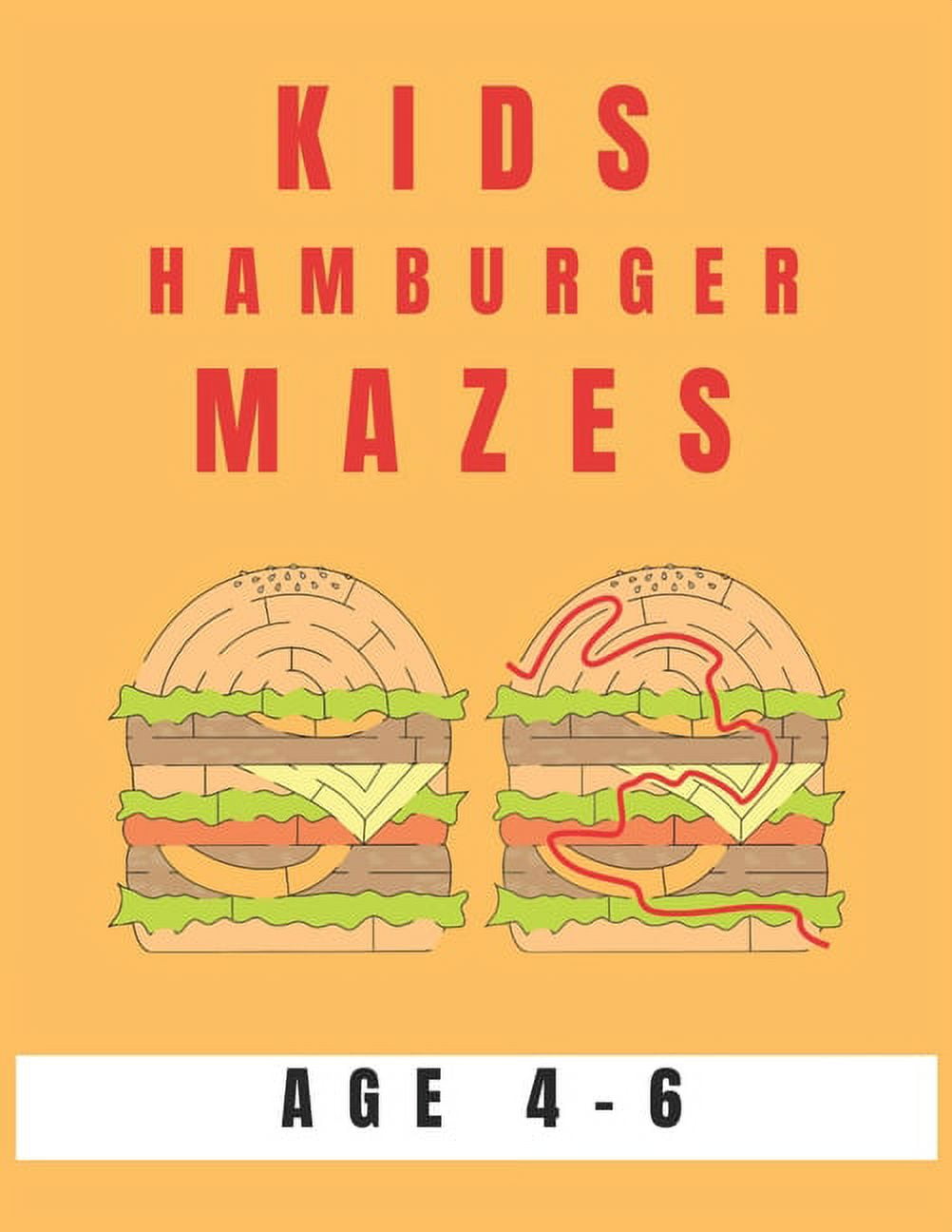Kids Hamburger Mazes Age 4-6: A Maze Activity Book for Kids, Great for ...