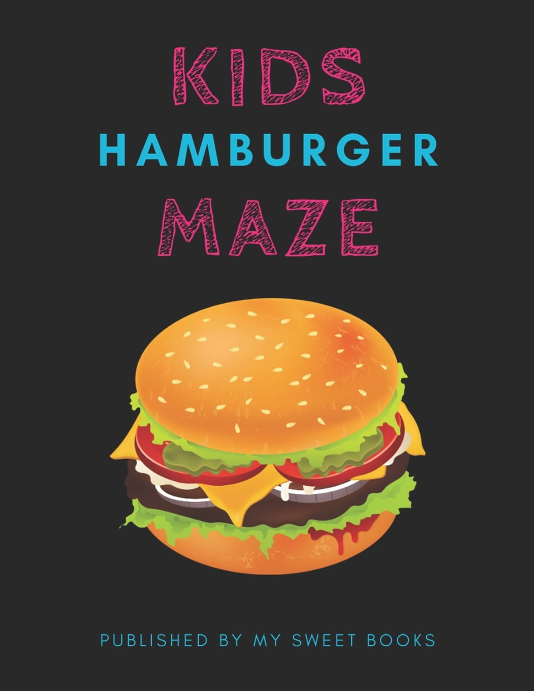 Kids Burger Mazes Age 4-6: A Maze Activity Book for Kids, Cool Egg Mazes  For Kids Ages 4-6 (Paperback)