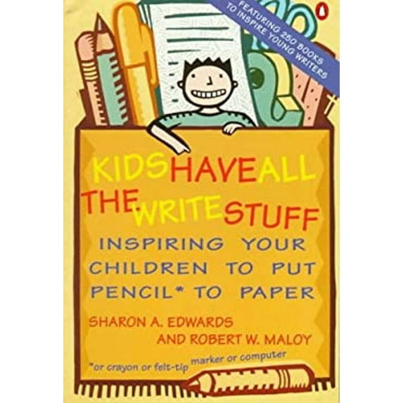 Pre-Owned Kids Have All the Write Stuff: Inspiring Your Children to Put Pencil to Paper (Paperback) 014015972X 9780140159721