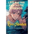thumbnail image 1 of Kids Humorous Adventure Leo and His Fantastic Friends, River Adventure, Book 1, (Paperback), 1 of 1