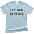 thumbnail image 1 of Kids I Just Want All The Dogs T-shirt, Youth Kids Boy Girl T-Shirt, Dog-lover Shirt, Dog Owner Shirt, Light Blue, Medium, 1 of 4