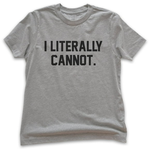 Kids I Literally Cannot T-shirt, Youth Kids Boy Girl T-Shirt, Sassy Shirt, Sarcastic Shirt, Ironic Shirt, Dark Heather Gray, X-Large