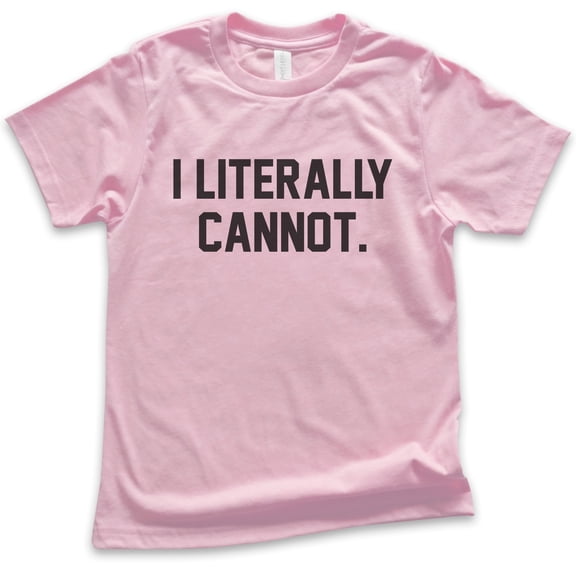 Kids I Literally Cannot T-shirt, Youth Kids Boy Girl T-Shirt, Sassy Shirt, Sarcastic Shirt, Ironic Shirt, Light Pink, Small